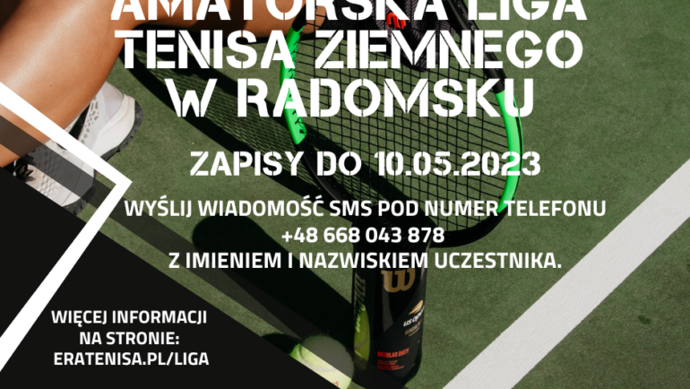 Era Tenisa zaprasza do zapisów do Amatorskiej Ligi Tenisa Ziemnego w Radomsku w sezonie letnim 2023